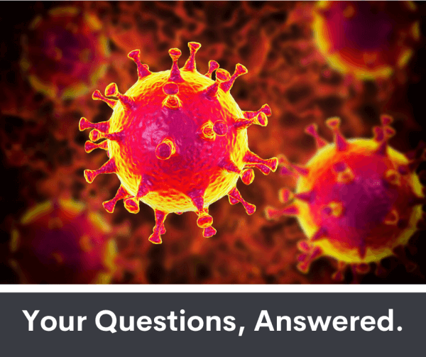 Image of coronavirus and text - Your questions answered